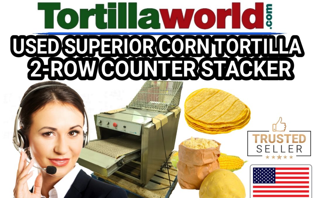 Used Superior corn tortilla 2 row counter stacker for sale.