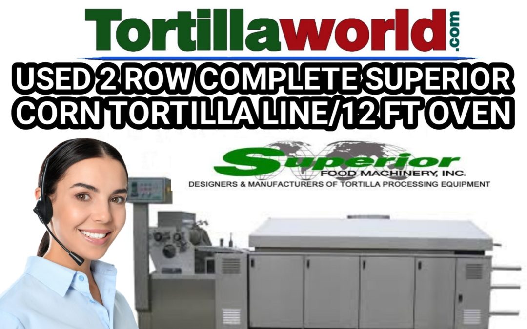 Used complete 2 row corn tortilla Superior line/12 ft. oven for sale.
